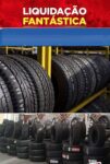 Seleção de Pneus na Liquidação Fantastica