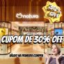 Cupom de 30% de desconto em Seleção de Produtos válido na primeira compra (Se já comprou no site mesmo assim teste o cupom)