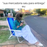 Eu aqui, esperando minhas compras, alguém mais??? 😂😂🤦‍♀️